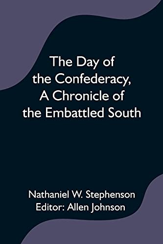 Stock image for The Day of the Confederacy, A Chronicle of the Embattled South, for sale by Lucky's Textbooks