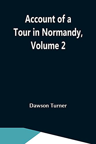 Stock image for Account Of A Tour In Normandy, Volume 2 for sale by Big River Books