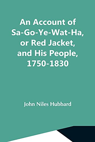 Stock image for An Account Of Sa-Go-Ye-Wat-Ha, Or Red Jacket, And His People, 1750-1830 for sale by Lucky's Textbooks