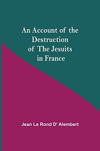 Beispielbild fr An Account Of The Destruction Of The Jesuits In France zum Verkauf von Lucky's Textbooks