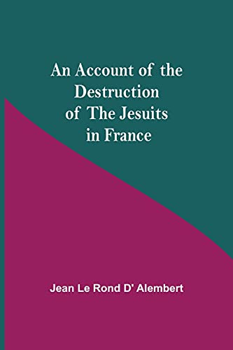 Imagen de archivo de An Account Of The Destruction Of The Jesuits In France a la venta por Ria Christie Collections