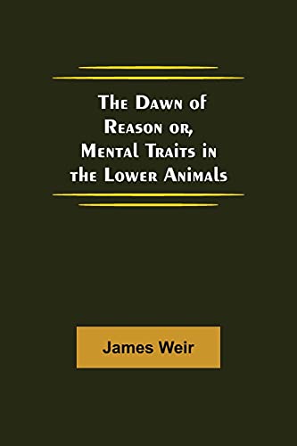 9789354592003: The Dawn of Reason or, Mental Traits in the Lower Animals