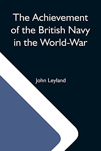 Imagen de archivo de The Achievement Of The British Navy In The World-War a la venta por Lucky's Textbooks