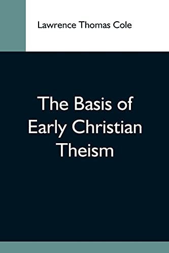 Stock image for The Basis Of Early Christian Theism for sale by Chiron Media