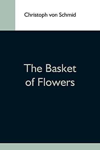 Stock image for The Basket Of Flowers for sale by Books Unplugged
