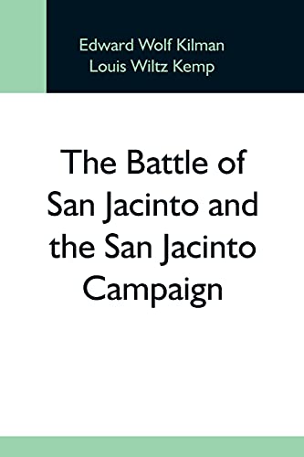 Stock image for The Battle Of San Jacinto And The San Jacinto Campaign for sale by Lucky's Textbooks