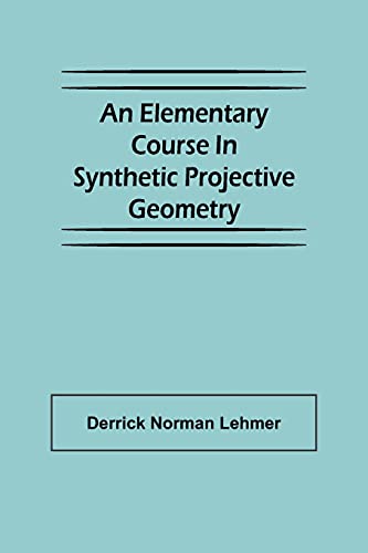 9789354593925: An Elementary Course in Synthetic Projective Geometry
