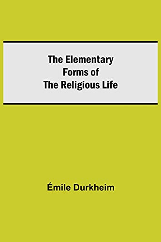 Stock image for The Elementary Forms of the Religious Life for sale by GF Books, Inc.