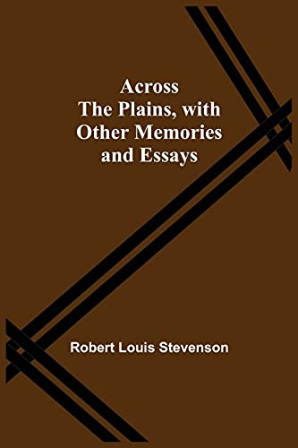 Stock image for Across The Plains, With Other Memories And Essays for sale by Lucky's Textbooks