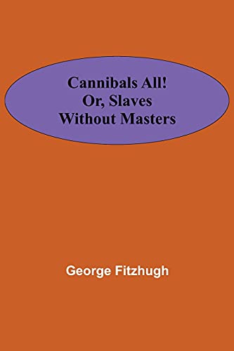 Imagen de archivo de Cannibals all! or, Slaves without masters a la venta por GF Books, Inc.