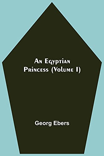 Stock image for An Egyptian Princess (Volume I) for sale by Books Puddle