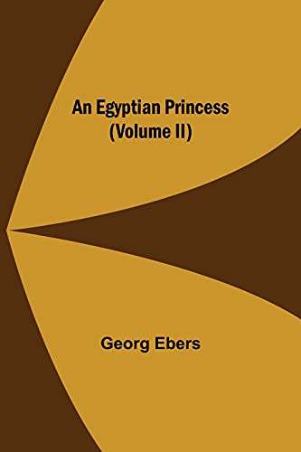 Beispielbild fr An Egyptian Princess (Volume II) zum Verkauf von ThriftBooks-Dallas