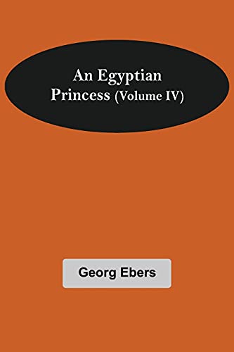 Imagen de archivo de An Egyptian Princess (Volume IV) a la venta por Books Puddle