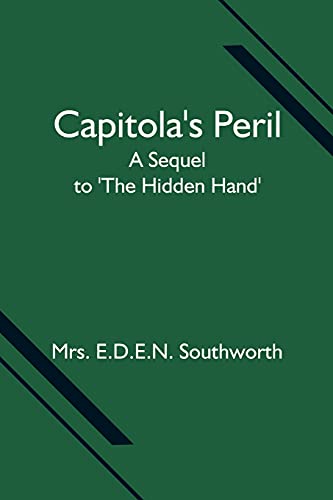 Stock image for Capitola's Peril; A Sequel to 'The Hidden Hand' for sale by Lucky's Textbooks