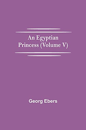 Stock image for An Egyptian Princess (Volume V) for sale by Books Puddle