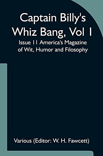 Beispielbild fr Captain Billy's Whiz Bang, Vol 1, Issue 11 America's Magazine of Wit, Humor and Filosophy zum Verkauf von Lucky's Textbooks