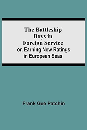 Imagen de archivo de The Battleship Boys in Foreign Service; or, Earning New Ratings in European Seas a la venta por ThriftBooks-Atlanta