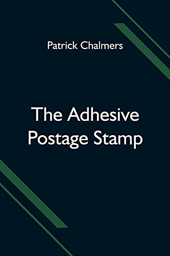 Stock image for The Adhesive Postage Stamp for sale by Lucky's Textbooks