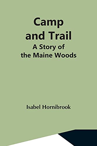 9789354596247: Camp And Trail; A Story Of The Maine Woods