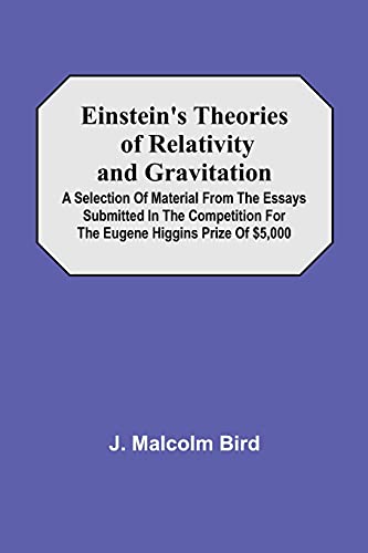 Imagen de archivo de Einstein'S Theories Of Relativity And Gravitation; A Selection Of Material From The Essays Submitted In The Competition For The Eugene Higgins Prize Of $5,000 a la venta por Lucky's Textbooks