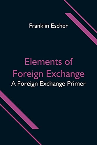 9789354596636: Elements of Foreign Exchange: A Foreign Exchange Primer