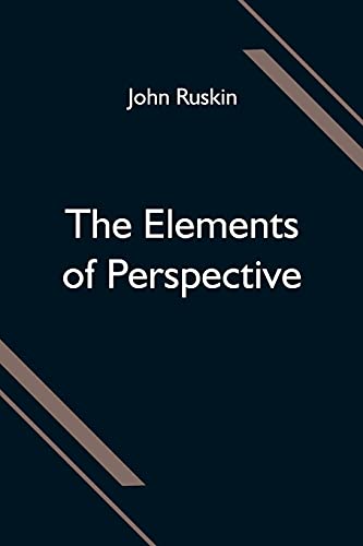 Stock image for The Elements of Perspective; arranged for the use of schools and intended to be read in connection with the first three books of Euclid for sale by Lucky's Textbooks