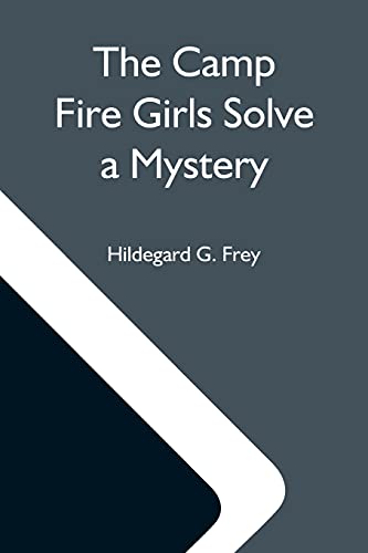 Beispielbild fr The Camp Fire Girls Solve A Mystery; Or, The Christmas Adventure At Carver House zum Verkauf von Buchpark