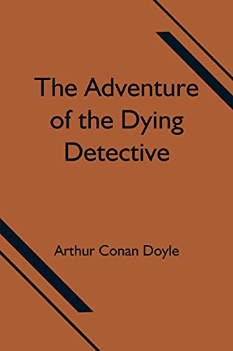 Beispielbild fr The Adventure of the Dying Detective [Soft Cover ] zum Verkauf von booksXpress