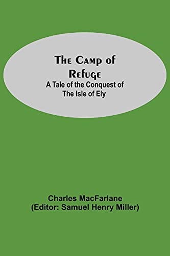 Imagen de archivo de The Camp Of Refuge: A Tale Of The Conquest Of The Isle Of Ely a la venta por Books Unplugged