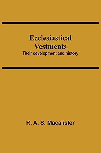 Imagen de archivo de Ecclesiastical Vestments: Their Development And History a la venta por Lucky's Textbooks