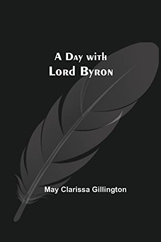 Imagen de archivo de A Day with Lord Byron a la venta por ThriftBooks-Dallas