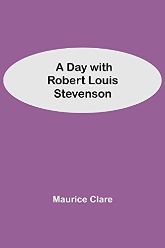 Beispielbild fr A Day with Robert Louis Stevenson zum Verkauf von Buchpark