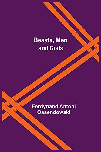 Beispielbild fr Beasts, Men and Gods zum Verkauf von GF Books, Inc.