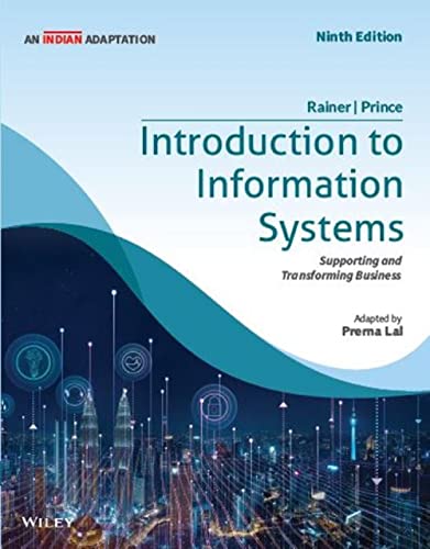 Stock image for INTRODUCTION TO INFORMATION SYSTEMS, 9ED (AN INDIAN ADAPTATION): SUPPORTING AND TRANSFORMING BUSINESS for sale by Universal Store