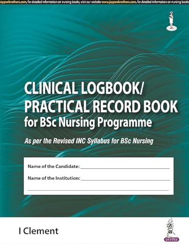 Imagen de archivo de Clinical Logbook/Practical Record Book for BSc Nursing Programme a la venta por Books Puddle