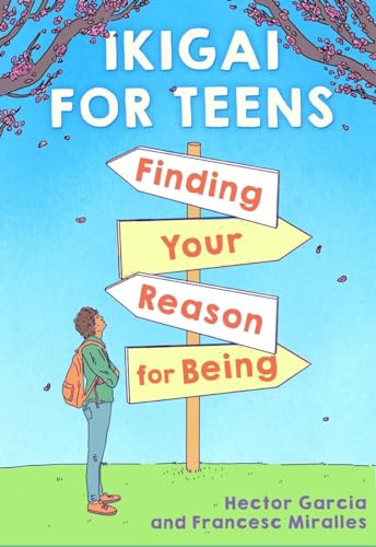 9789354712098: Ikigai For Teens: Finding Your Reason For Being