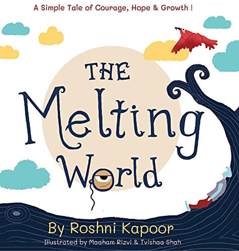 Stock image for The Melting World: A Simple Tale of Courage, Hope Growth! for sale by Red's Corner LLC