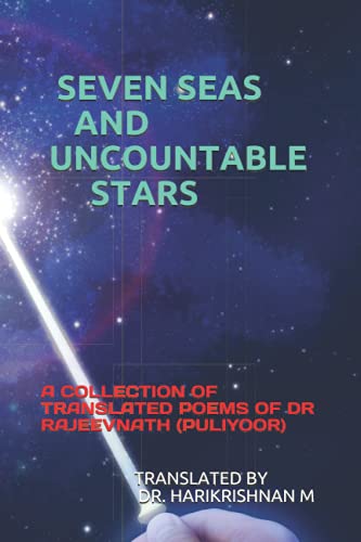 9789354732799: SEVEN SEAS AND UNCOUNTABLE STARS: A COLLECTION OF TRANSLATED POEMS OF DR RAJEEVNATH (PULIYOOR)