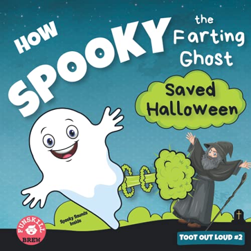 Stock image for How Spooky the farting ghost saved Halloween: A Funny Rhyming Halloween book | Best halloween read alouds | awesome friendly spooky stories | spooky . read aloud 4th grade (Toot Out Loud) for sale by SecondSale