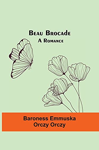 Imagen de archivo de Beau Brocade: A Romance a la venta por HPB-Ruby
