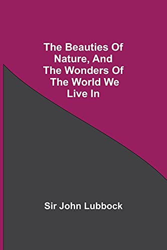Stock image for The Beauties of Nature, and the Wonders of the World We Live In for sale by GF Books, Inc.