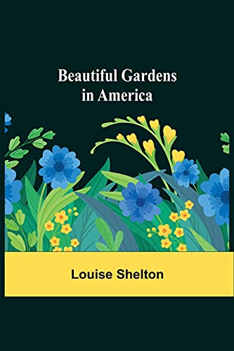 Imagen de archivo de Beautiful Gardens in America a la venta por Lucky's Textbooks