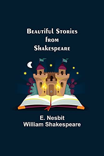 Beispielbild fr Beautiful Stories from Shakespeare zum Verkauf von Lucky's Textbooks