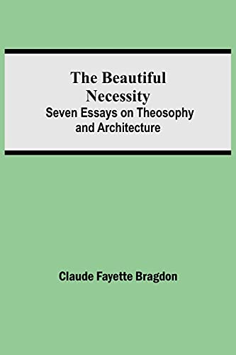 Imagen de archivo de The Beautiful Necessity; Seven Essays on Theosophy and Architecture a la venta por Lucky's Textbooks