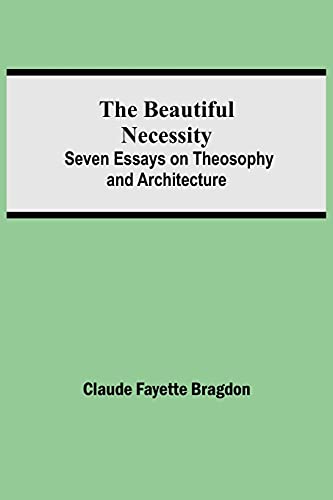 Stock image for The Beautiful Necessity; Seven Essays on Theosophy and Architecture for sale by Lucky's Textbooks