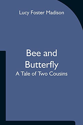 Stock image for Bee and Butterfly: A Tale of Two Cousins for sale by Lucky's Textbooks