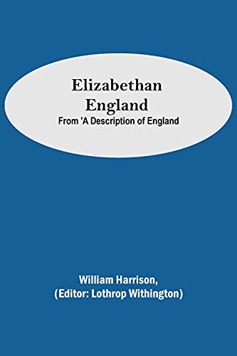 Stock image for Elizabethan England; From 'A Description of England for sale by GF Books, Inc.