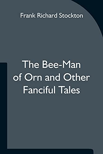 Stock image for The Bee-Man of Orn and Other Fanciful Tales for sale by Lucky's Textbooks