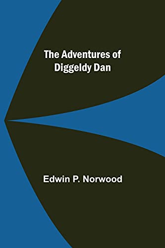 Stock image for The Adventures of Diggeldy Dan for sale by Lucky's Textbooks