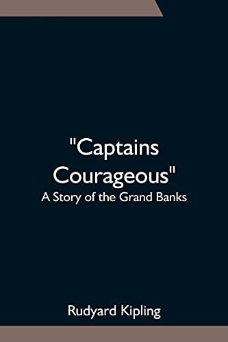 Imagen de archivo de Captains Courageous: A Story of the Grand Banks a la venta por Lucky's Textbooks